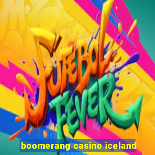 boomerang casino iceland